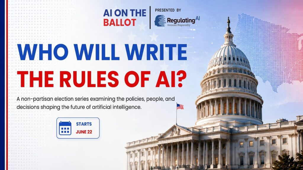 Regulating AI Launches “AI on the Ballot” — A 20-Episode National Series Bringing Candidates and Elected Officials on the Record on Artificial Intelligence Ahead of the 2026 US Midterms